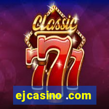 ejcasino .com